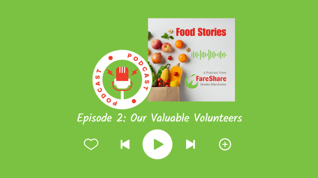 Food Stories Podcast artwork with the words: Episode 2: Our Valuable Volunteers