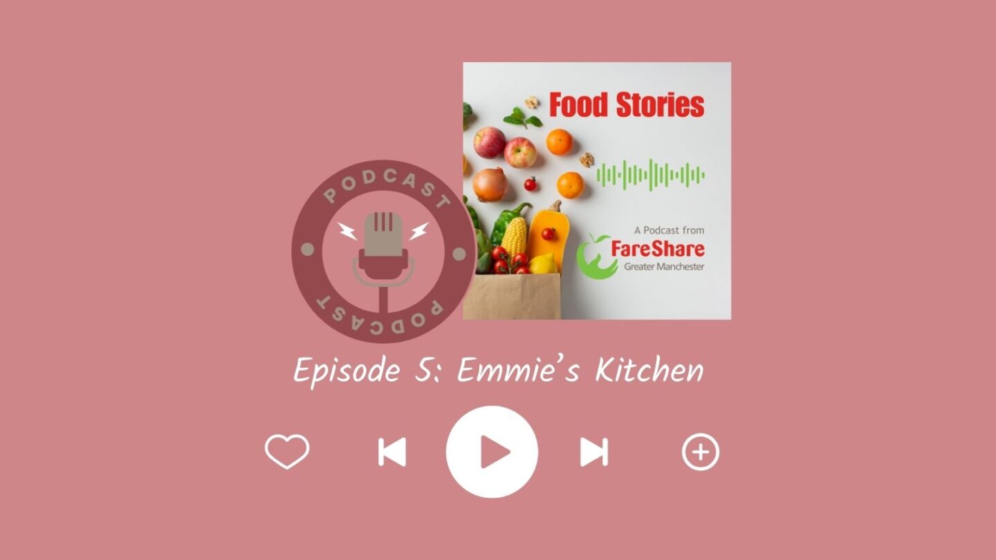 FareShare Greater Manchester Food Stories Podcast art work