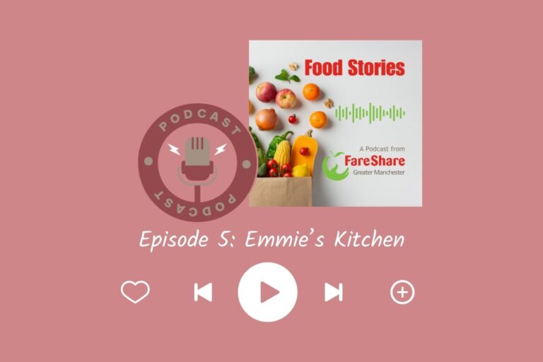 FareShare Greater Manchester Food Stories Podcast art work